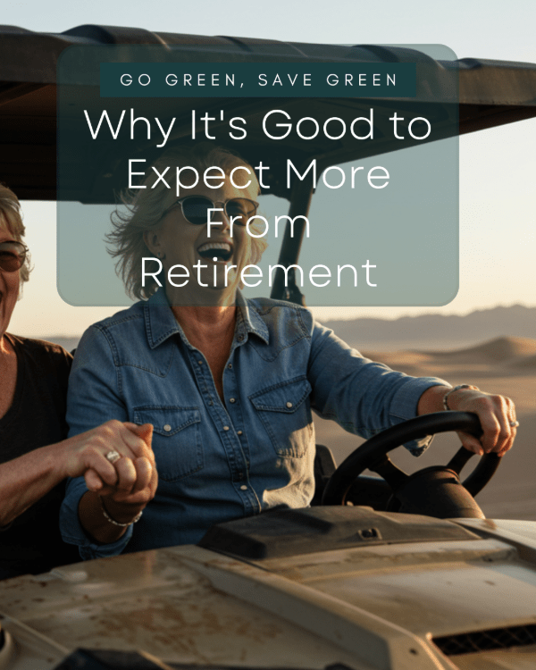 Why You Should Expect More Out Of  Your Retirement